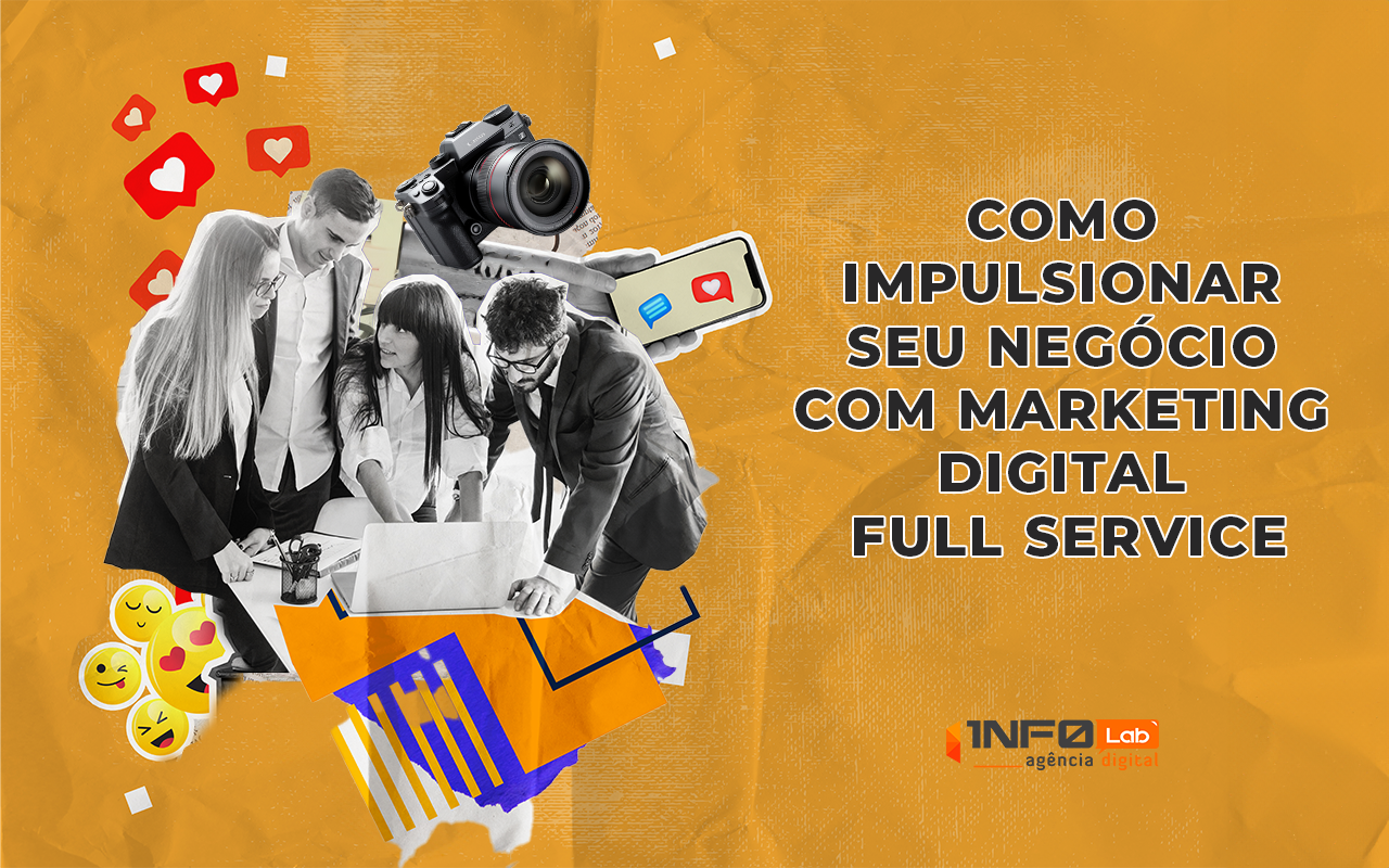 Como impulsionar seu negócio com Marketing Digital Full Service